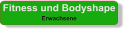 Fitness und Bodyshape Erwachsene