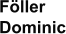 Föller Dominic